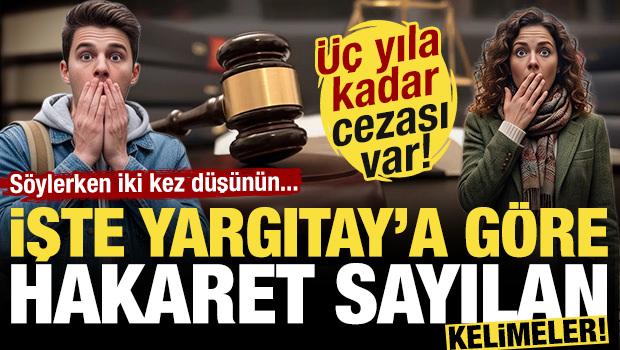 S&ouml;ylerken iki kez d&uuml;ş&uuml;n&uuml;n! İşte Yargıtay'a g&ouml;re hakaret sayılan kelimeler!