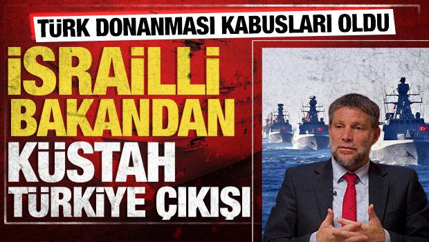 T&uuml;rk Donanması'nın g&uuml;c&uuml; İsrail'i korkutt! K&uuml;stah bakandan skandal "Erdoğan" itirafı!