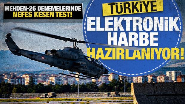 T&uuml;rkiye elektronik harbe hazırlanıyor! MEHDEN-26 denemelerinde nefes kesen test!