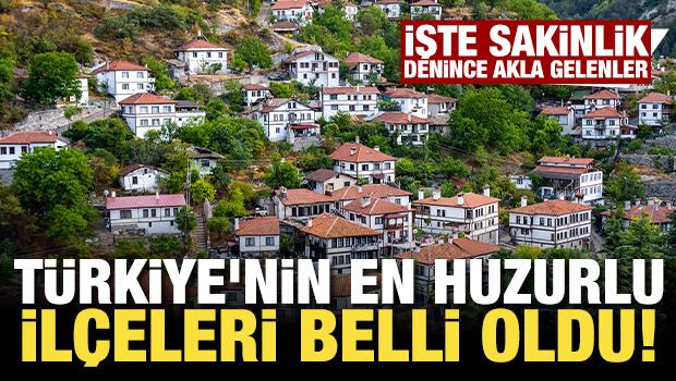 T&uuml;rkiye'nin en huzurlu il&ccedil;eleri belli oldu! İşte sakin yaşam denildiğinde &ouml;ne &ccedil;ıkan liste... 