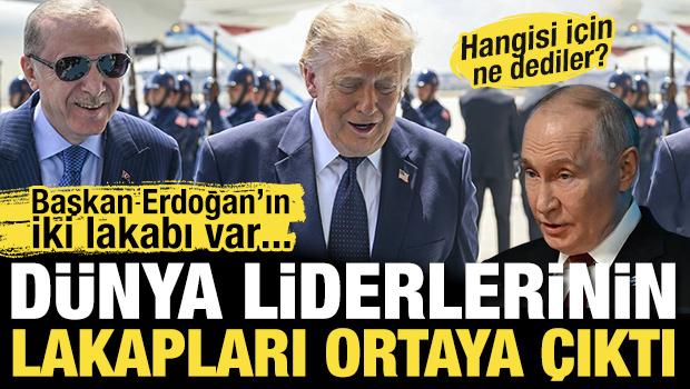 D&uuml;nya liderlerinin lakapları ortaya &ccedil;ıktı! Ne dediler? Başkan Erdoğan'ın iki lakabı var!
