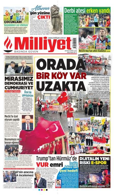 24 Nisan 2026 Milliyet Gazetesi Manşetleri